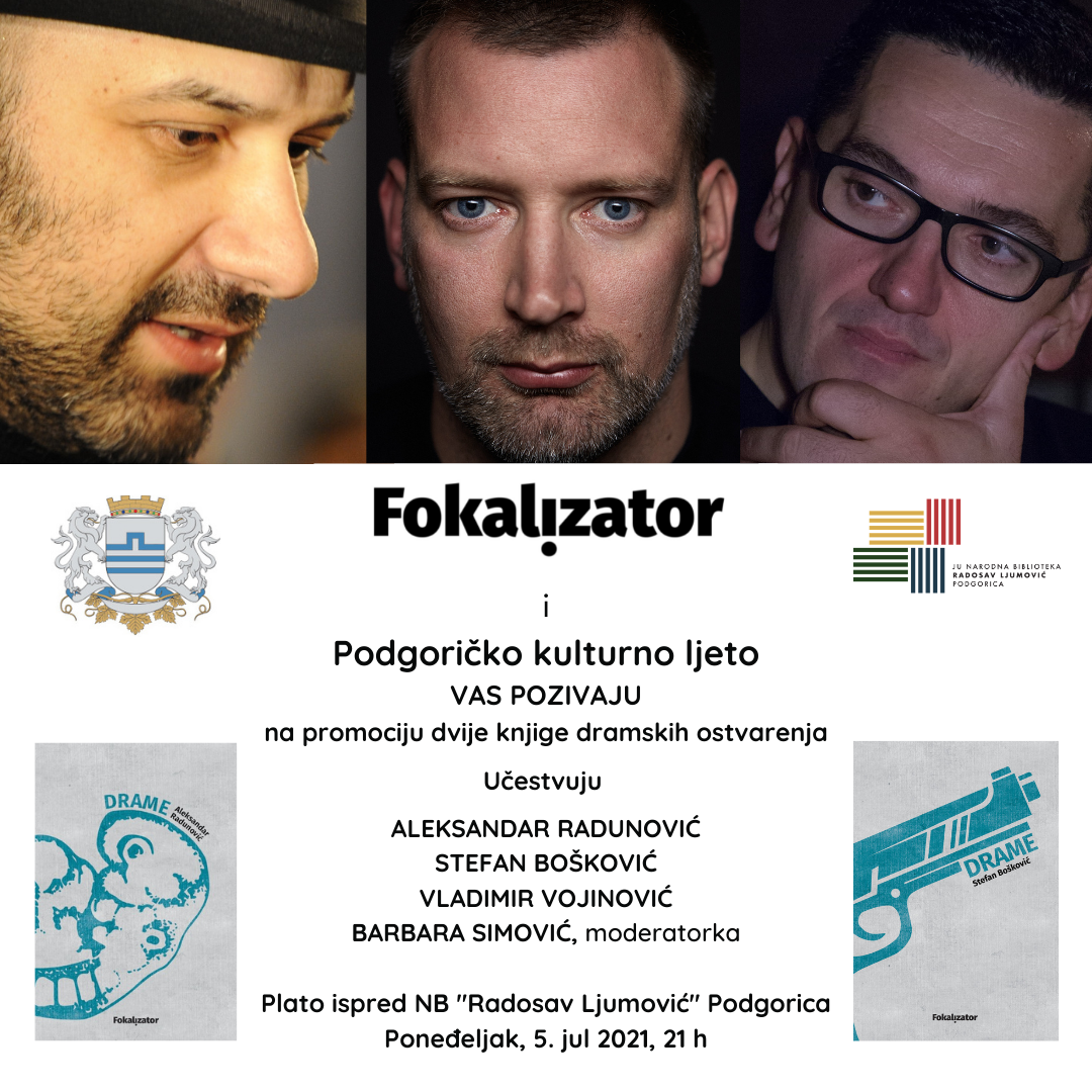 Najava : Podgoričko kulturno ljeto i Fokalizator pozivaju vas na promociju knjige Drame