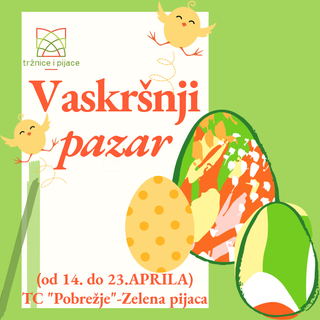 Vaskršnji pazar na zelenoj pijaci “Pobrežje” počinje sjutra