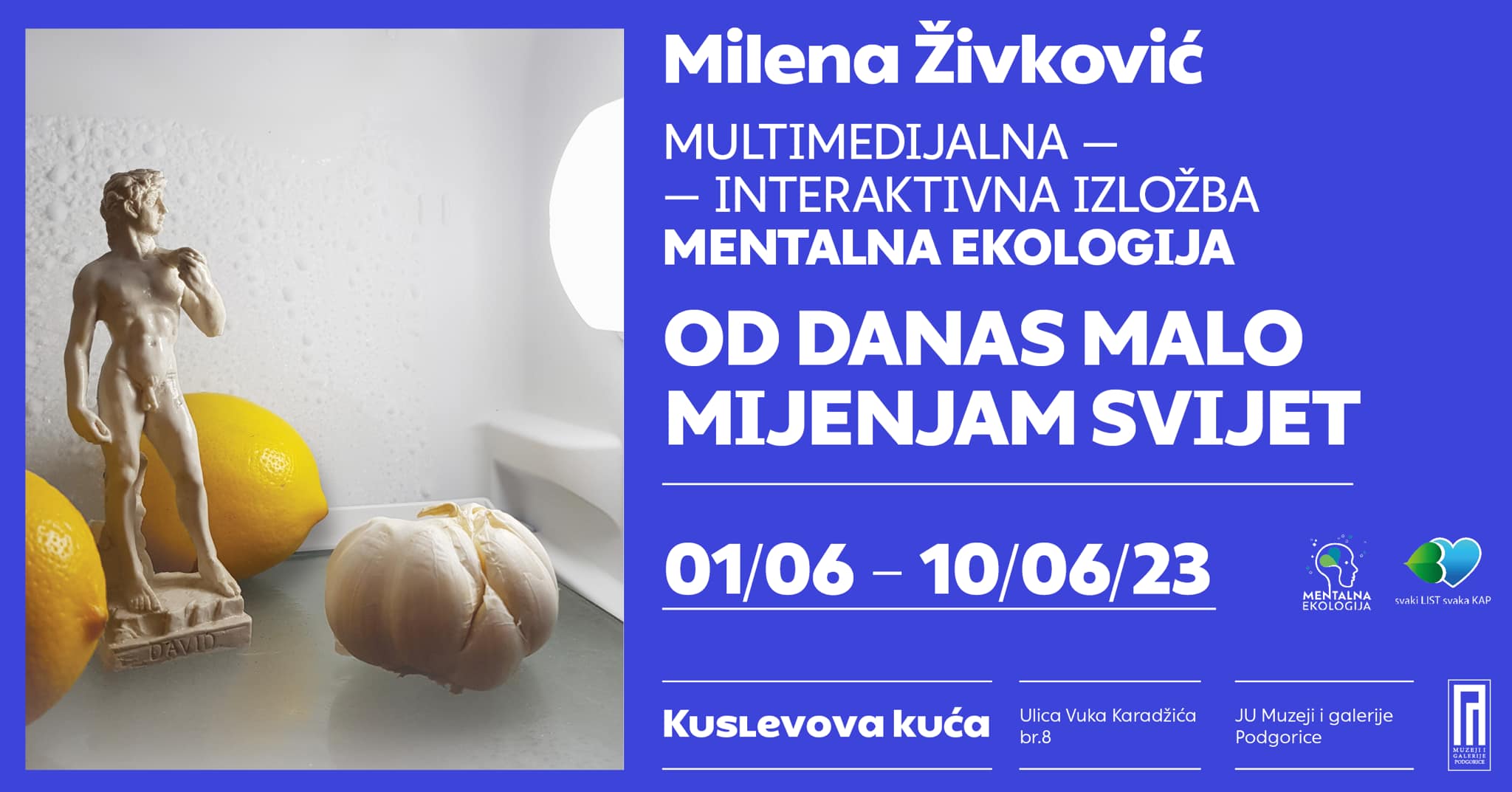 Kuslevova kuća - Izložba ”Od danas malo mijenjam svijet”